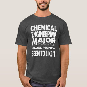 Chemical Engineering College Major Cool People T-shirt