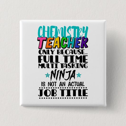 Chemicaliënleraar alleen omdat fulltime multi vierkante button 5,1 cm (Voorkant)