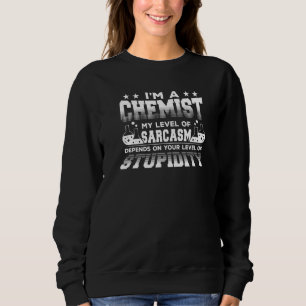 Chemicaliënwetenschap I M A Chemist My Level O Trui