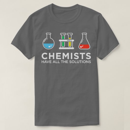 Chemici hebben alle oplossingen t-shirt (Design voorkant)