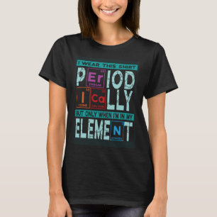 Chemicus Zegt Periodiek Systeem Chemicus Scheikun T-shirt