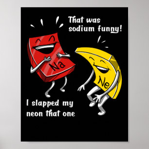 Chemie die een Sodium Funny Science Joke was Poster
