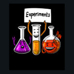 Chemie Experimenten Funny Science Joke Poster<br><div class="desc">Scheikundeexperimenten Funny Science Joke design for chemistry lovers.</div>