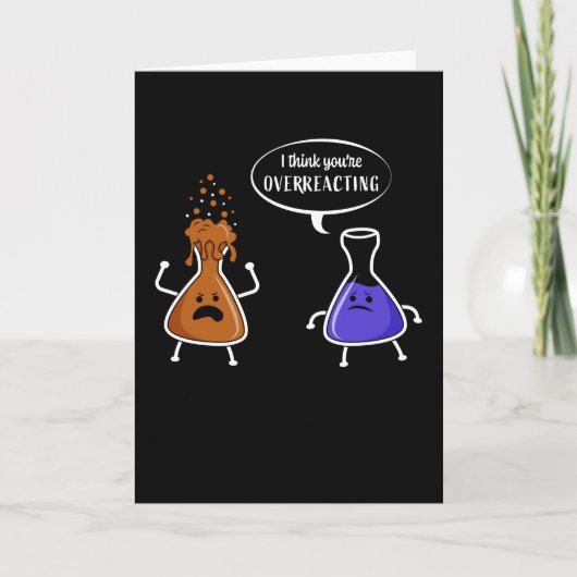 Chemie Humor Cadeau Je Reageert Overdreven Kaart (Voorkant)