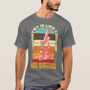 Chemie is als een cokeswetenschapper leraar t-shirt