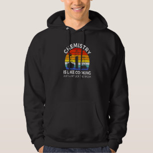 Chemie is als een kookwetenschappelijke scheikundi hoodie