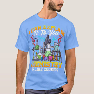 Chemie is als het koken van de rode scheikundige w t-shirt