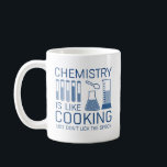 Chemie is als koken koffiemok<br><div class="desc">Chemie is net als koken,  laat de mond niet los.</div>