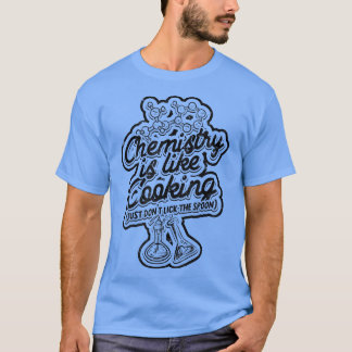 Chemie is als koken (lik gewoon de spoo niet aan t-shirt