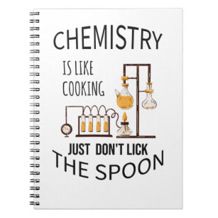 Chemie is als koken, lik gewoon niet op de spoo. notitieboek