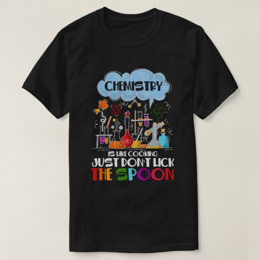 Chemie is als Koken, lik gewoon niet op Spoon T-shirt (Design voorkant)