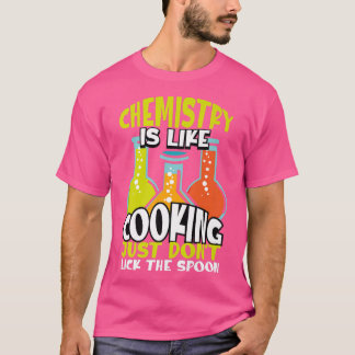Chemie is als koken maar natuurchemie t-shirt