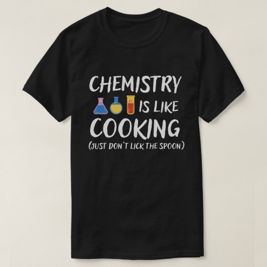 Chemie is als koken wetenschap Humor T-shirt (Design voorkant)