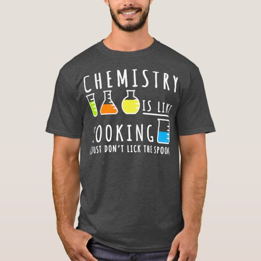 Chemie is als    KokingScience Humor Gift T-shirt (Voorkant)