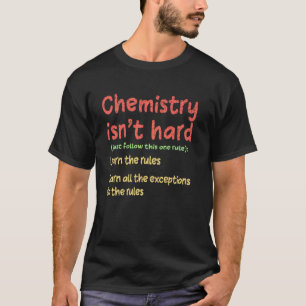 Chemie is geen harde Humor student Funny Pun Scien T-shirt
