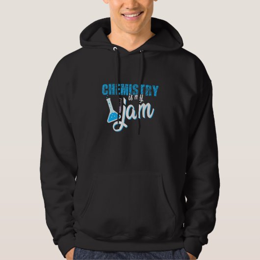 Chemie is mijn Jam Science Hoodie (Voorkant)