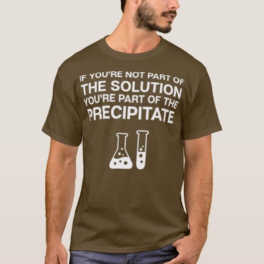 Chemie Pun oplossing Precipitaat Wetenschap T-shirt (Voorkant)