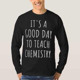 Chemie Squad Het Is Een Goede Dag Om Chemie Te Doc T-shirt