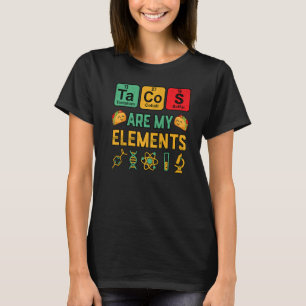 Chemie tacos zijn mijn elementen geek Science Teac T-shirt