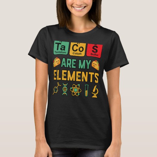 Chemie tacos zijn mijn elementen geek Science Teac T-shirt (Voorkant)