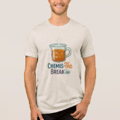 Chemis-Tea Break - Grappige Wetenschap & Koffie ve Tri-Blend Shirt (Voorkant)