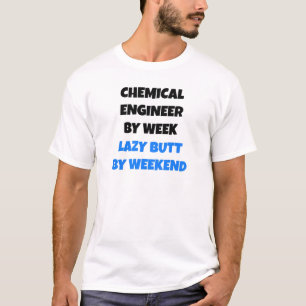 Chemisch ingenieur van Week Lazy Butt van Weekend T-shirt
