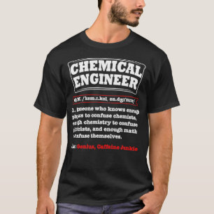 Chemische engineer Definition Funny Chemical Engin T-shirt