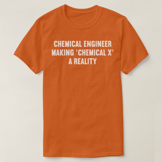 Chemische ingenieur die Chemische X tot een werkel T-shirt (Design voorkant)