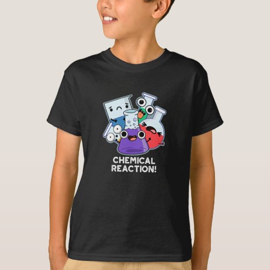 Chemische Reactie Grappige Chemie Pun Dark BG T-shirt (Voorkant)
