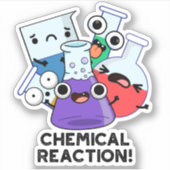 Chemische Reactie Grappige Chemistry Pun Sticker (Voorkant)