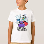 Chemische Reactie Grappige Chemistry Pun T-shirt (Voorkant)