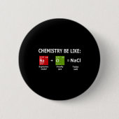 Chemistry Be Like Nacl Ronde Button 5,7 Cm (Voorkant)
