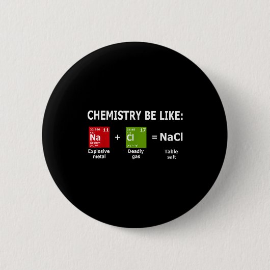 Chemistry Be Like Nacl  Ronde Button 5,7 Cm (Voorkant)