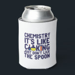 Chemistry Is Like Cooking Funny Chemist Science Blikjeskoeler<br><div class="desc">Chemie. Het is als koken. Niet de lepel likken. Grappig en sarcastisch wetenschappelijk ontwerp voor degenen die van chemie houden en wetenschappelijk experimenteren. Koel en humoristisch citaat koopwaar voor docenten chemie, wetenschapper en chemicus. Ideaal voor wetenschapsgeek, nerd, middelbare schoolleraar, leerlingenstudie chemie en degenen die graag chemische reacties bestuderen. Geweldig kerstcadeau...</div>