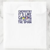 Chemistry Is Like Cooking Funny Chemist Science Ronde Sticker (Tas)