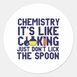 Chemistry Is Like Cooking Funny Chemist Science Ronde Sticker