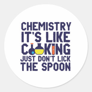 Chemistry Is Like Cooking Funny Chemist Science Ronde Sticker