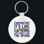 Chemistry Is Like Cooking Funny Chemist Science Sleutelhanger<br><div class="desc">Chemie. Het is als koken. Niet de lepel likken. Grappig en sarcastisch wetenschappelijk ontwerp voor degenen die van chemie houden en wetenschappelijk experimenteren. Koel en humoristisch citaat koopwaar voor docenten chemie, wetenschapper en chemicus. Ideaal voor wetenschapsgeek, nerd, middelbare schoolleraar, leerlingenstudie chemie en degenen die graag chemische reacties bestuderen. Geweldig kerstcadeau...</div>
