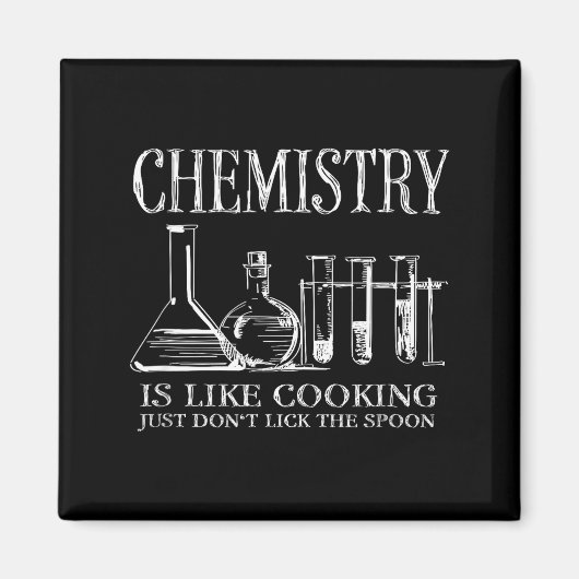 Chemistry Is Like Cooking Just Don't Lick The Son  Magneet (Voorkant)