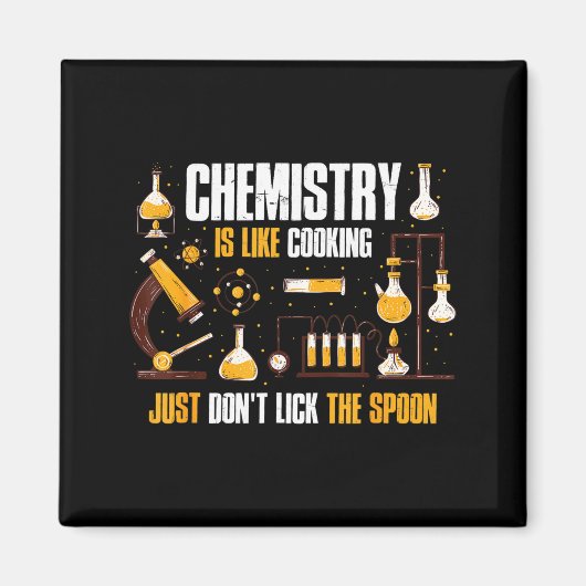 Chemistry Is Like Cooking Just Don't Lick The Son  Magneet (Voorkant)