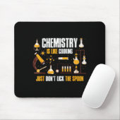 Chemistry Is Like Cooking Just Don't Lick The Son  Muismat (Met muis)