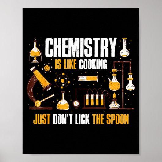 Chemistry Is Like Cooking Just Don't Lick The Son  Poster (Voorkant)