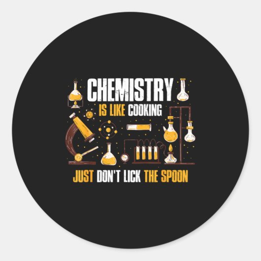 Chemistry Is Like Cooking Just Don't Lick The Son  Ronde Sticker (Voorkant)