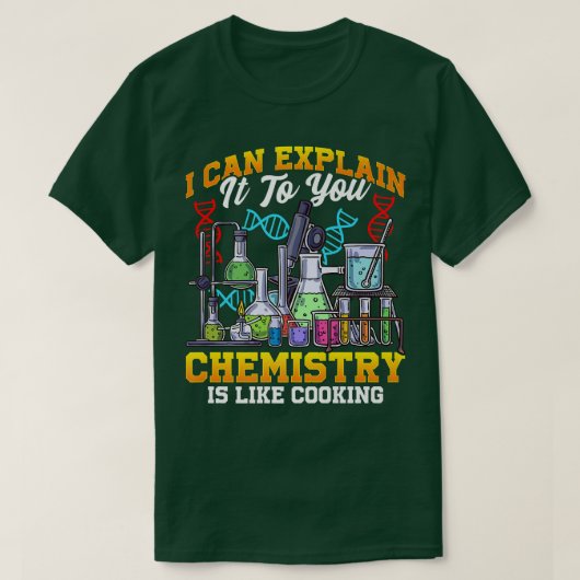 Chemistry Is Like Cooking Proud Chemist Science Ge T-shirt (Design voorkant)