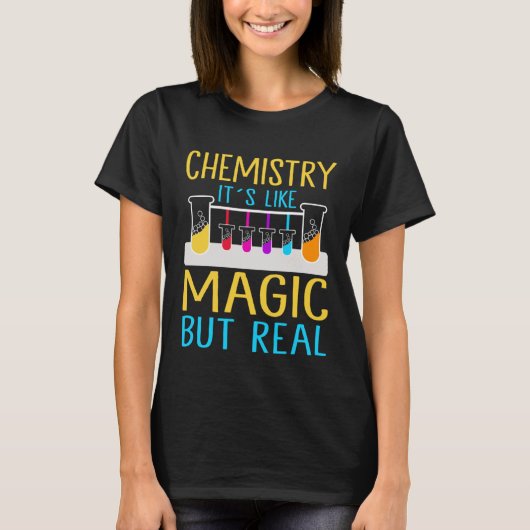 Chemistry It`s Like Magic But Real I Chemistry T-shirt (Voorkant)