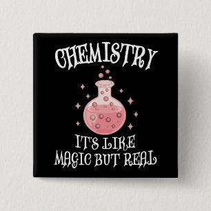 Chemistry - It's Like Magic But Real Funny Science Vierkante Button 5,1 Cm