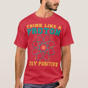 Chemistry Physics Teacher Positive Motivation Insp T-shirt