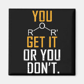 Chemistry Pun - Ether Get It Or You Don't - Funny  Magneet (Voorkant)