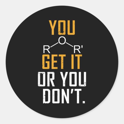 Chemistry Pun - Ether Get It Or You Don't - Funny  Ronde Sticker (Voorkant)