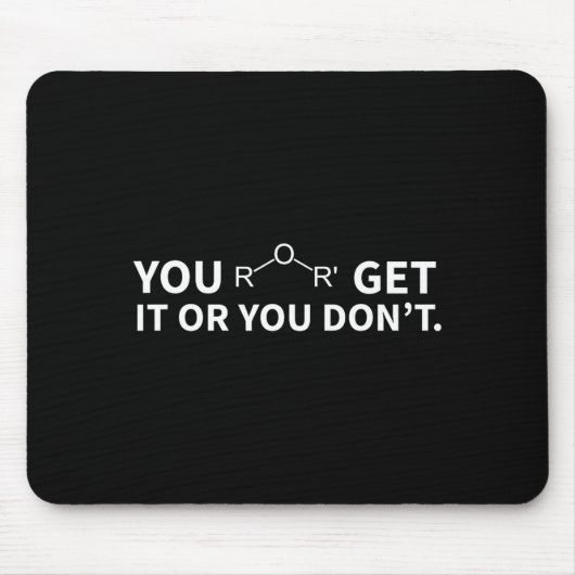 Chemistry Pun You Ether Get It Or You Don't  Muismat (Voorkant)